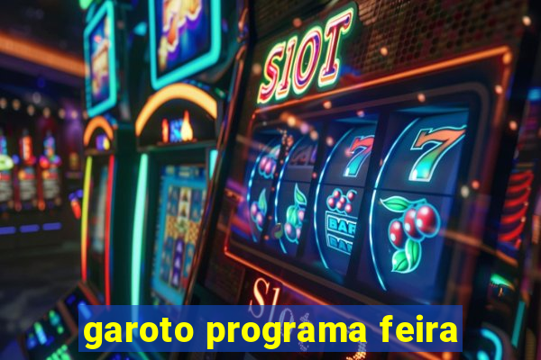 garoto programa feira